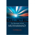 MUHAMMAD: The Messenger of God